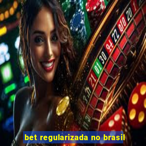 bet regularizada no brasil